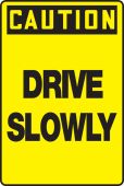 OSHA Caution Safety Sign: Drive Slowly