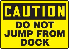 OSHA Caution Safety Sign: Do Not Jump From Dock