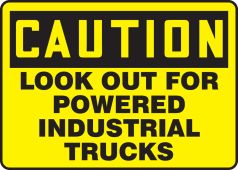 OSHA Caution Safety Sign: Look Out For Powered Industrial Trucks