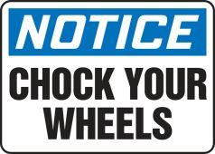 OSHA Notice Safety Sign: Chock Your Wheels