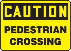 OSHA Caution Safety Sign: Pedestrian Crossing