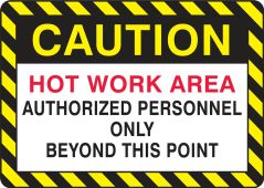 Safety Sign: Hot Work Area - Authorized Personnel Only Beyond This Point