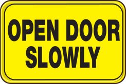 Deco-Shield™ Sign: Open Door Slowly