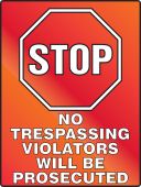 Stop Fluorescent Alert Sign: No Trespassing Violators Will Be Prosecuted