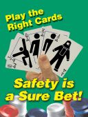 Safety Posters: Play The Right Cards - Safety Is A Sure Bet