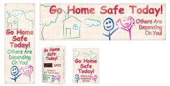 Safety Campaign Kits: Go Home Safe Today - Others Are Depending On You