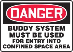 OSHA Danger Safety Sign: Buddy System Must Be Used For Entry Into Confined Space Area