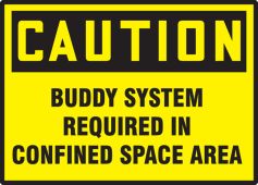 OSHA Caution Safety Label: Buddy System Required In Confined Space Area