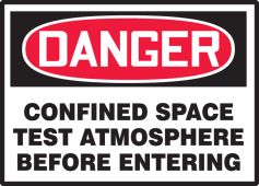 OSHA Danger Safety Labels: Confined Space - Test Atmosphere Before Entering