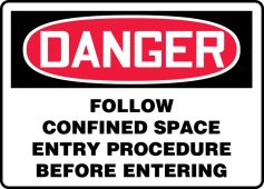 OSHA Danger Safety Sign: Follow Confined Space Entry Procedure Before Entering