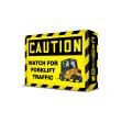 CAUTION WATCH FOR FORKLIFT TRAFFIC