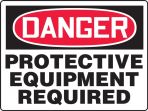 Contractor Preferred OSHA Danger Safety Sign: Protective Equipment Required