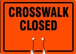 Traffic Sign, Legend: CROSSWALK CLOSED
