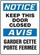 NOTICE KEEP THIS DOOR CLOSED (BILINGUAL FRENCH - AVIS GARDER CETTE PORTE FERMÉE)