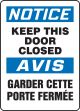 NOTICE KEEP THIS DOOR CLOSED (BILINGUAL FRENCH - AVIS GARDER CETTE PORTE FERMÉE)