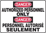 DANGER AUTHORIZED PERSONNEL ONLY (BILINGUAL FRENCH - DANGER PERSONNEL AUTORISÉ SEULEMENT)