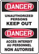 DANGER UNAUTHORIZED PERSONS KEEP OUT (BILINGUAL FRENCH - DANGER ACCÈS INTERDIT AU PERSONNEL NON AUTORISÉ)