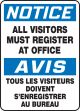 NOTICE ALL VISITORS MUST REGISTER AT OFFICE