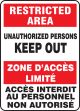 RESTRICTED AREA UNAUTHORIZED PERSON KEEP OUT (BILINGUAL FRENCH - ZONE D'ACCÈS LIMITÉ ACCÈS INTERDIT AU PERSONNEL NON AUTORISÉ)