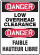 DANGER LOW OVERHEAD CLEARANCE (BILINGUAL FRENCH - DANGER FAIBLE HAUTEUR LIBRE)