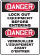 DANGER LOCK OUT EQUIPMENT BEFORE ENTERING