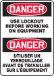 DANGER USE LOCKOUT BEFORE WORKING ON EQUIPMENT