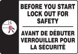 BEFORE YOU START LOCK OUT FOR SAFETY (BILINGUAL FRENCH - AVANT DE DÉBUTER VERROUILLER POUR SÉCURTIÉ)