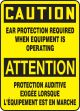CAUTION EAR PROTECTION REQUIRED WHEN EQUIPMENT IS OPERATING (BILINGUAL FRENCH)