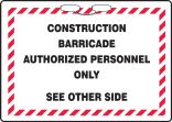 Construction Barricade Authorized Personnel Only See Other Side