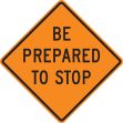 BE PREPARED TO STOP