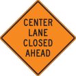 CENTER LANE CLOSED AHEAD