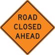 Traffic Sign, Legend: ROAD CLOSED _______