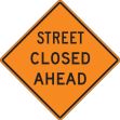 Traffic Sign, Legend: STREET CLOSED _______