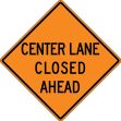 Traffic Sign, Legend: CENTER LANE CLOSED _______