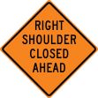 Traffic Sign, Legend: RIGHT SHOULDER CLOSED ______
