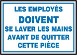 LES EMPLOYÉS DOIVENT SE LAVER LES MAINS AVANT DE QUITTER CETTE PIÈCE (FRENCH)