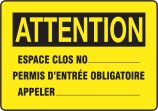 ATTENTION ESPACE CLOS NO _____ PERMIS D'ENTRÉE OBLIGATOIRE APPELER _________ (FRENCH)