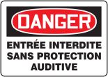 DANGER ENTRÉE INTERDITE SANS PROTECTION AUDITIVE (FRENCH)