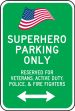 Superhero Parking Only - Reserved For Veterans, Active Duty, Police & Fire Fighters (Arrow)