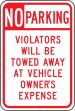 NO PARKING VIOLATORS WILL BE TOWED AWAY AT VEHICLE OWNER'S EXPENSE