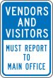 VENDORS AND VISITORS MUST REPORT TO MAIN OFFICE