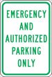 Traffic Sign, Legend: EMERGENCY AND AUTHORIZED PARKING ONLY