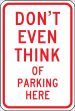 Traffic Sign, Legend: DON'T EVEN THINK OF PARKING HERE