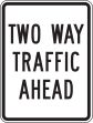 TWO WAY TRAFFIC AHEAD