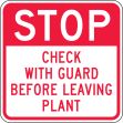 STOP CHECK WITH GUARD BEFORE LEAVING PLANT