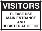 VISITORS PLEASE USE MAIN ENTRANCE AND REGISTER AT OFFICE