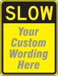 Traffic Sign, Legend: SLOW ___