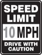 SPEED LIMIT ___ MPH DRIVE WITH CAUTION
