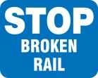 STOP BROKEN RAIL