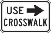 USE CROSSWALK (ARROW)